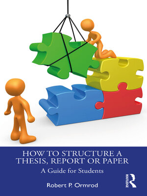 cover image of How to Structure a Thesis, Report or Paper